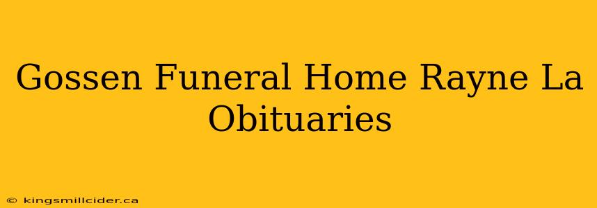 Gossen Funeral Home Rayne La Obituaries