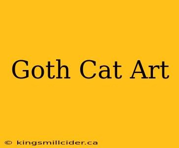 Goth Cat Art