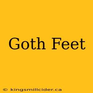 Goth Feet