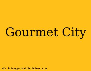 Gourmet City