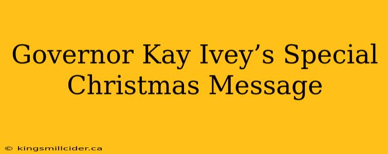 Governor Kay Ivey’s Special Christmas Message