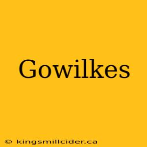 Gowilkes