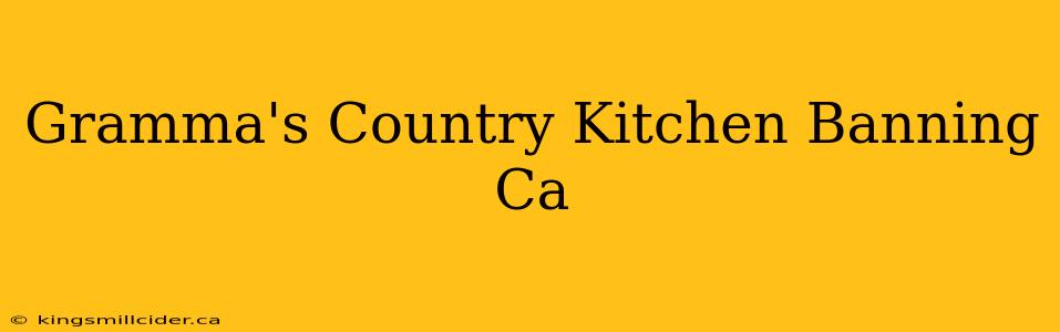 Gramma's Country Kitchen Banning Ca