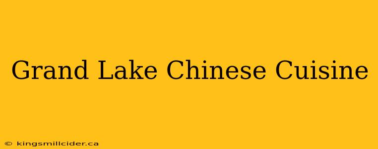 Grand Lake Chinese Cuisine