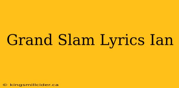 Grand Slam Lyrics Ian