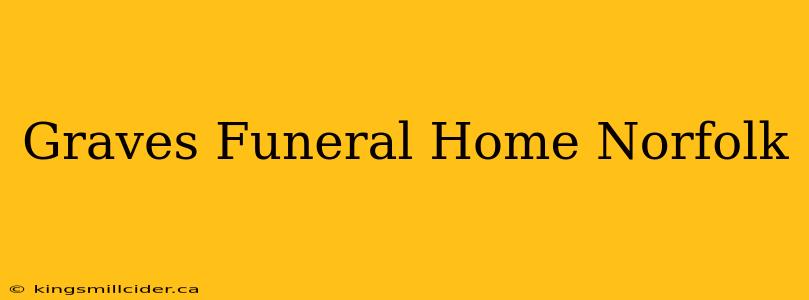 Graves Funeral Home Norfolk