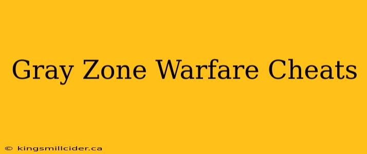 Gray Zone Warfare Cheats