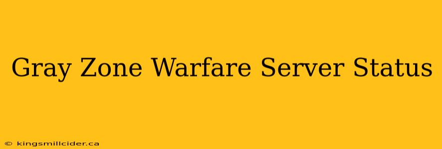 Gray Zone Warfare Server Status