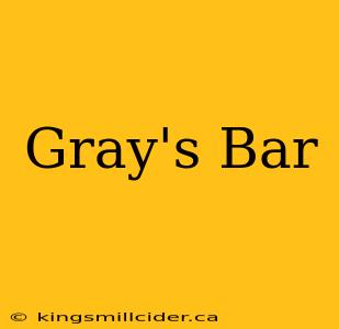 Gray's Bar