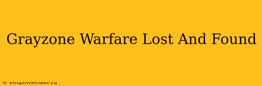 Grayzone Warfare Lost And Found