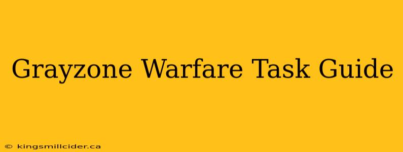 Grayzone Warfare Task Guide