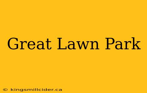 Great Lawn Park