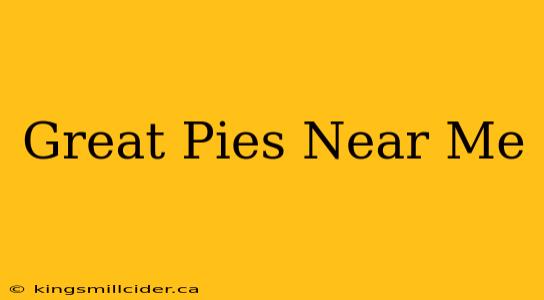 Great Pies Near Me