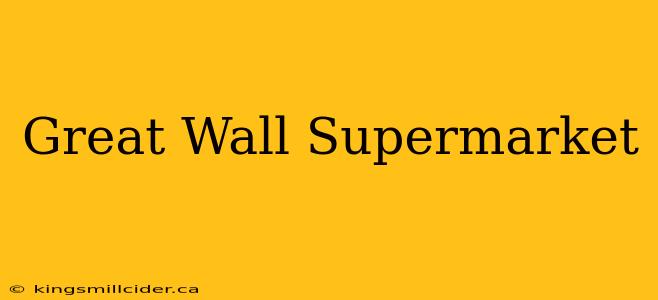 Great Wall Supermarket