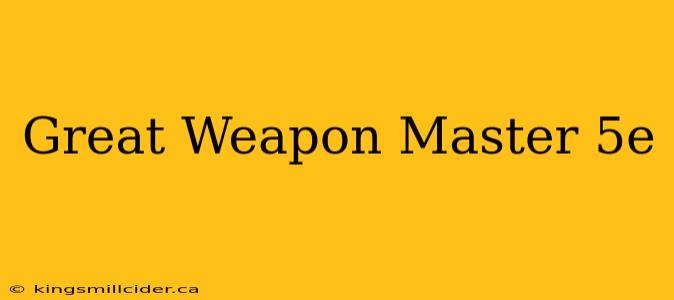 Great Weapon Master 5e