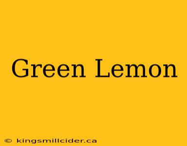 Green Lemon