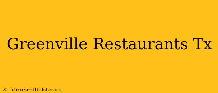 Greenville Restaurants Tx