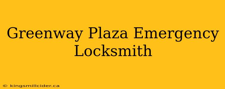 Greenway Plaza Emergency Locksmith