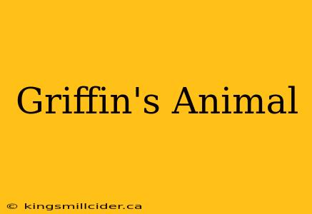 Griffin's Animal