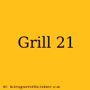 Grill 21