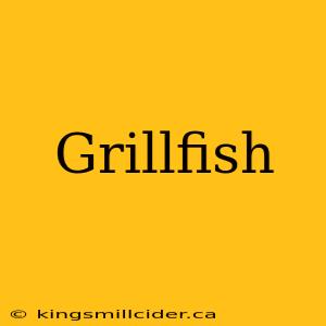 Grillfish