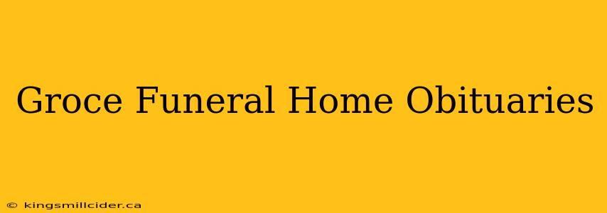 Groce Funeral Home Obituaries