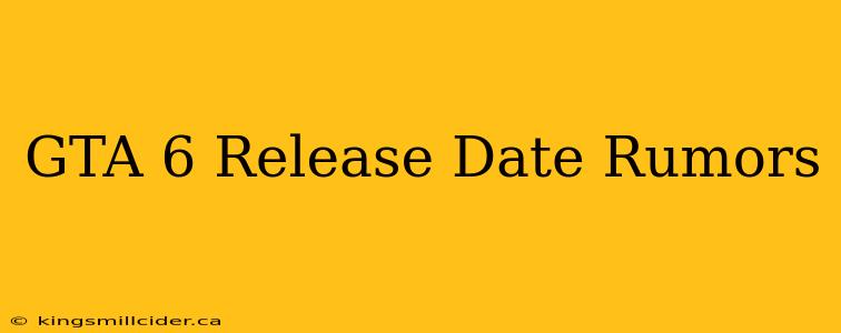 GTA 6 Release Date Rumors