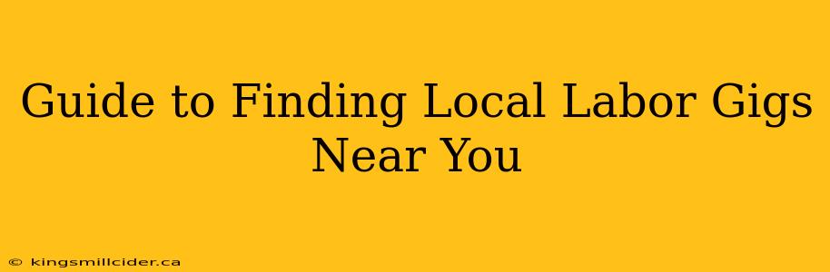 Guide to Finding Local Labor Gigs Near You