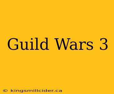 Guild Wars 3