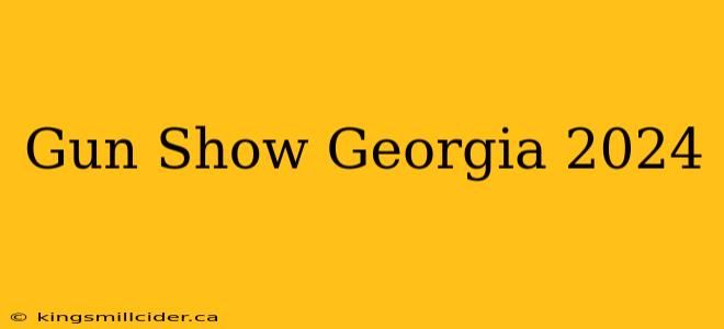 Gun Show Georgia 2024