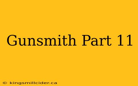 Gunsmith Part 11