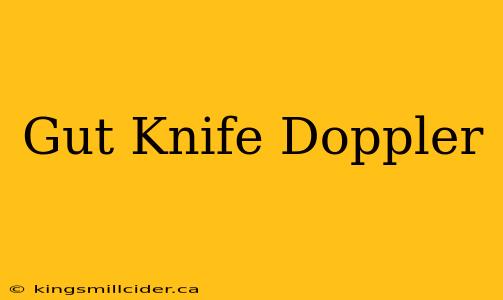 Gut Knife Doppler