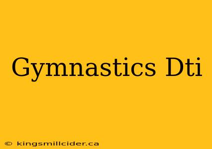 Gymnastics Dti