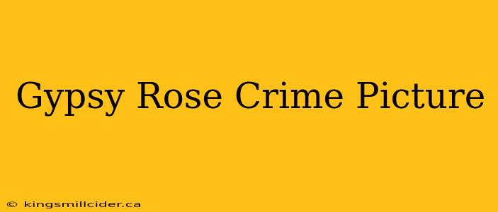 Gypsy Rose Crime Picture