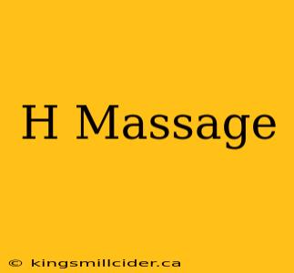 H Massage