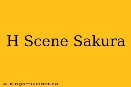 H Scene Sakura