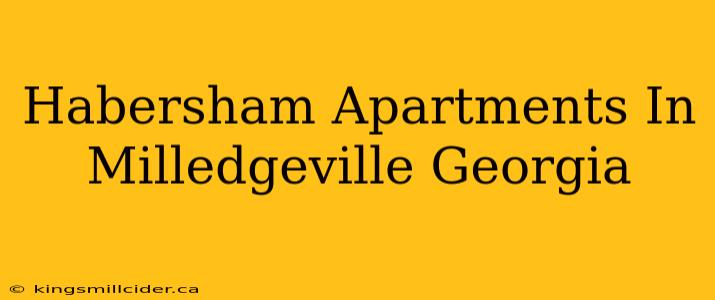 Habersham Apartments In Milledgeville Georgia