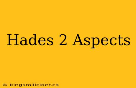 Hades 2 Aspects