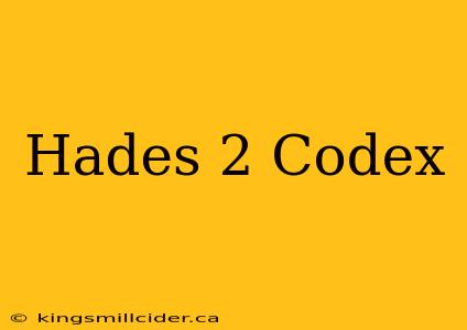 Hades 2 Codex