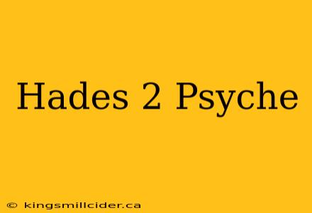 Hades 2 Psyche