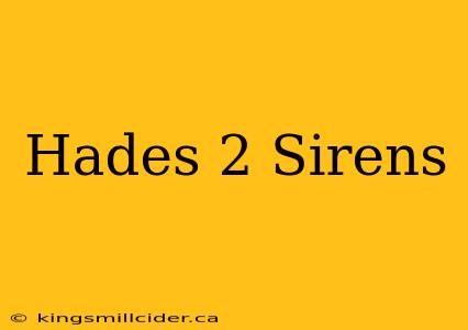 Hades 2 Sirens