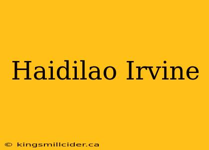 Haidilao Irvine