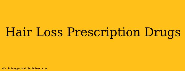 Hair Loss Prescription Drugs