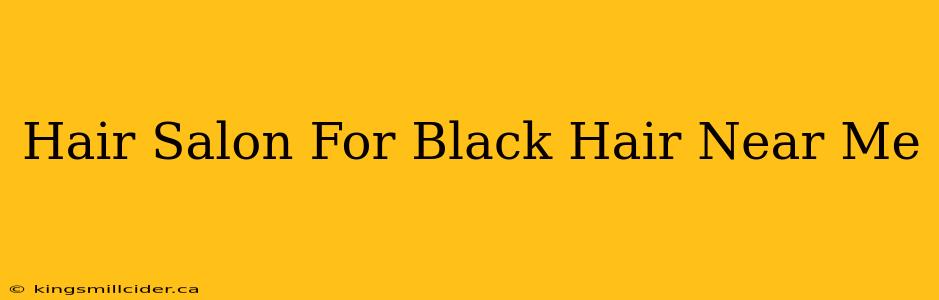 Hair Salon For Black Hair Near Me