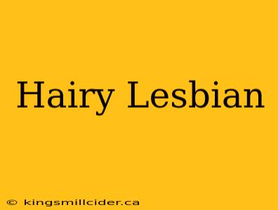 Hairy Lesbian