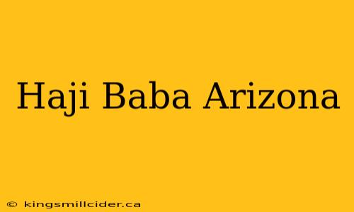 Haji Baba Arizona