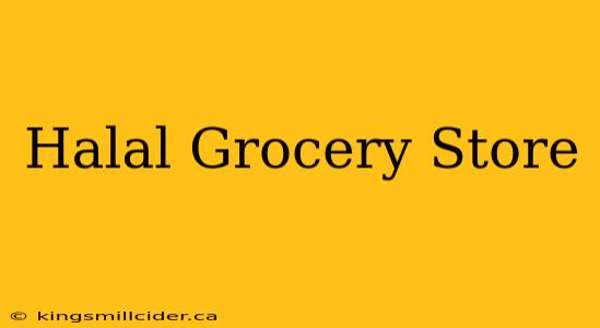 Halal Grocery Store