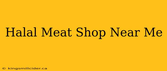 Halal Meat Shop Near Me