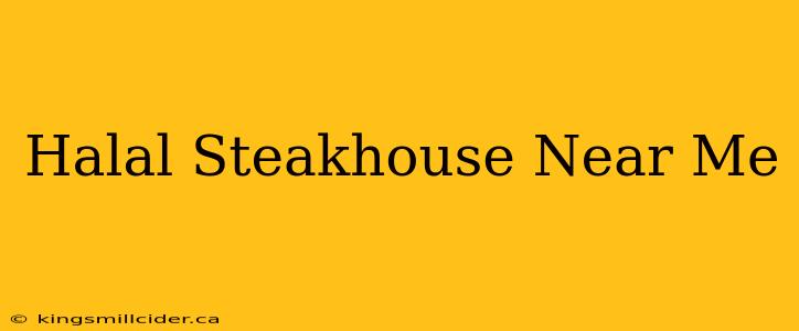 Halal Steakhouse Near Me