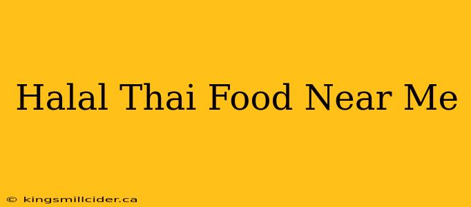 Halal Thai Food Near Me